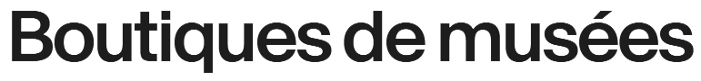 Boutiques de Musées