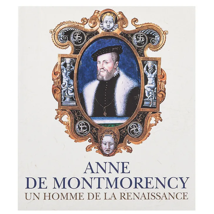 Boutiques de musées Anne de Montmorency - Un homme de la Renaissance