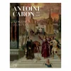 Sale Boutiques de musées Antoine Caron (1521-1599). Le théâtre de l'histoire - Catalogue d'exposition