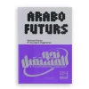 Sale Boutiques de musées ARABOFUTURS : Art, science-fiction et nouveaux imaginaires - Catalogue de l'exposition