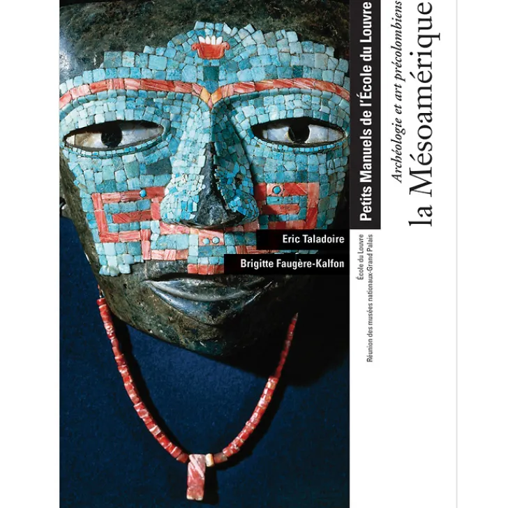 Boutiques de musées Histoire, Géographie Et Sciences-Archéologie et art précolombiens - La mésoamérique - Petits Manuels de l'École du Louvre