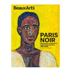 Sale Boutiques de musées Beaux Arts Hors-série / Paris Noir. Circulations artistiques, luttes anticoloniale - Centre Pompidou