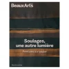 Boutiques de musées Revues-Beaux Arts Hors-série / Soulages, une autre lumière. Peintures sur papier - Musée du Luxembourg