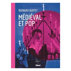 Boutiques de musées Catalogues D'Exposition-Bernard Buffet, médiéval et pop - Catalogue de l'exposition