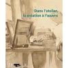 Online Boutiques de musées Catalogue d'exposition Dans l'atelier, la création à l'œuvre