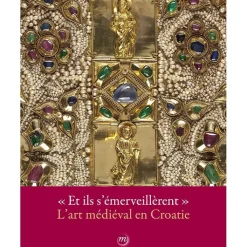 Boutiques de musées Catalogues D'Exposition-Catalogue d'exposition "Et ils s'émerveillèrent" - L'art médiéval en Croatie