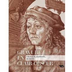 Boutiques de musées Catalogues D'Exposition-Catalogue d'exposition Gravure en clair-obscur. Cranach, Raphaël, Rubens
