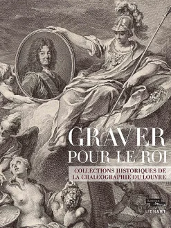 Best Boutiques de musées Catalogue d'exposition Graver pour le roi. Collections historiques de la Chalcographie du Louvre
