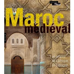 Boutiques de musées Catalogues D'Exposition-Catalogue d'exposition Maroc Médiéval. Un empire de l'Afrique à l'Espagne