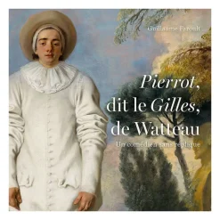Boutiques de musées Catalogues D'Exposition-Catalogue d'exposition Pierrot, dit Le Gilles, de Watteau. Un comédien sans réplique