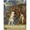 Clearance Boutiques de musées Catalogue d'exposition Venus d'ailleurs. Matériaux et objets voyageurs -