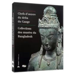 Boutiques de musées Catalogues D'Exposition-Chefs-d'œuvre du delta du Gange Collections des musées du Bangladesh
