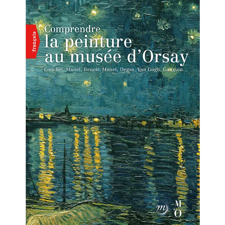 Best Boutiques de musées Comprendre la peinture au musée d'Orsay. Courbet, Manet, Renoir, Monet, Degas, Van Gogh, Gauguin...