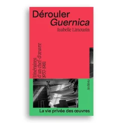 Boutiques de musées Livres D'Art-Dérouler Guernica - Itinéraires d'un chef-d'oeuvre (1937-1981)