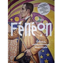 Boutiques de musées Catalogues D'Exposition-Félix Fénéon - Critique, collectionneur, anarchiste - Catalogue d'exposition