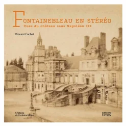 New Boutiques de musées Fontainebleau en stéréo - Vues du château sous Napoléon III