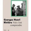 Boutiques de musées Catalogues D'Exposition-Georges Henri Rivière - Voir c'est comprendre - Catalogue d'exposition