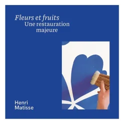 Boutiques de musées Henri Matisse, Fleurs et fruits. Une restauration majeure
