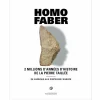 Boutiques de musées Catalogues D'Exposition-Homo faber - 2 millions d'années d'histoire de la pierre taillée - De l'Afrique aux portes de l'Europe - Catalogue d'exposition