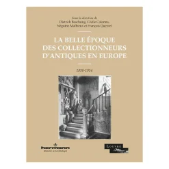 New Boutiques de musées La Belle Époque des collectionneurs d'antiques en Europe 1850-1914