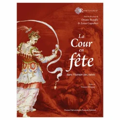 Boutiques de musées Livres D'Art-La Cour en fête dans l'Europe des Valois