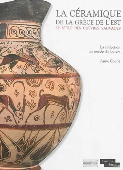 Boutiques de musées Histoire, Géographie Et Sciences-La céramique de la Grèce de l'est - Le style des chèvres sauvages : La collection du musée du Louvre