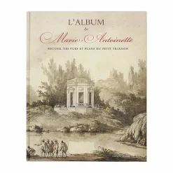 Boutiques de musées Livres D'Art-L'album de Marie-Antoinette - Recueil des vues et plans du Petit Trianon
