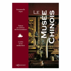 Boutiques de musées Histoire, Géographie Et Sciences-Le Musée chinois - Trésor du château de Fontainebleau, le rêve d'une impératrice