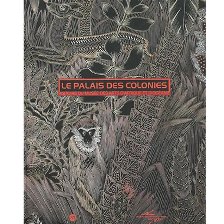 Boutiques de musées Guides De Musées-Le palais des colonies - Histoire du musée des Arts d'Afrique et d'Océanie