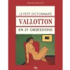 Boutiques de musées Le petit dictionnaire Vallotton en 21 obsessions
