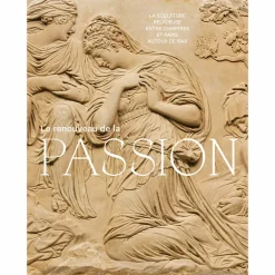 Boutiques de musées Catalogues D'Exposition-Le Renouveau de la Passion - Sculpture religieuse entre Chartres et Paris autour de 1540 - Catalogue d'exposition