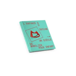 Discount Boutiques de musées L'enfance du design. Un siècle de mobilier pour enfants - Catalogue d'exposition