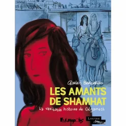 Boutiques de musées Bandes Dessinées-Les Amants de Shamhat - La véritable histoire de Gilgamesh