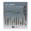 Hot Boutiques de musées Les armes de l'Égypte ancienne - La collection du musée du Louvre