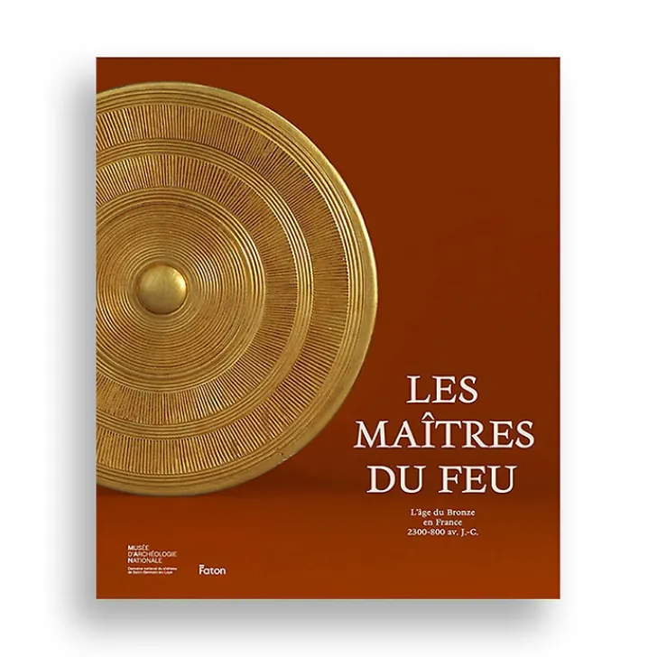 Sale Boutiques de musées Les Maîtres du feu - L'âge du Bronze en France 2300-800 avant J.-C. - Catalogue d'exposition