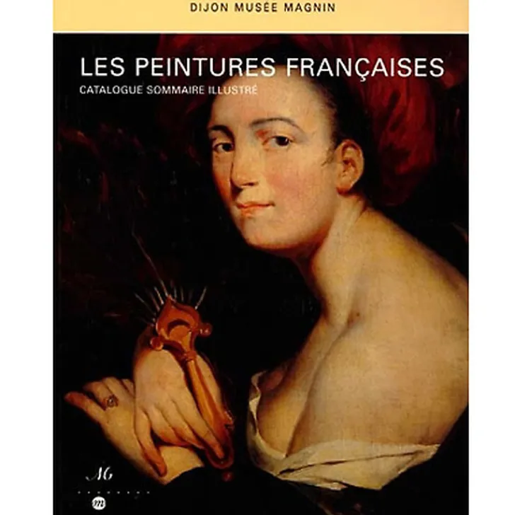 Boutiques de musées Les peintures françaises - Dijon, musée Magnin - Catalogue sommaire illustré
