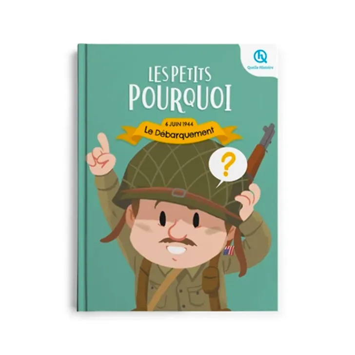 Boutiques de musées Les Petits Pourquoi : Le débarquement - Quelle histoire