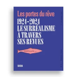 Boutiques de musées Livres D'Art-Les portes du rêve : 1924-2024, le surréalisme à travers ses revues