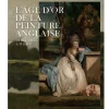 Online Boutiques de musées L'âge d'or de la peinture anglaise. De Reynolds à Turner - Catalogue d'exposition