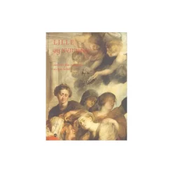 Boutiques de musées Catalogues D'Exposition-Lille au XVIIème siècle - Des Pays-Bas espagnols au Roi-Soleil