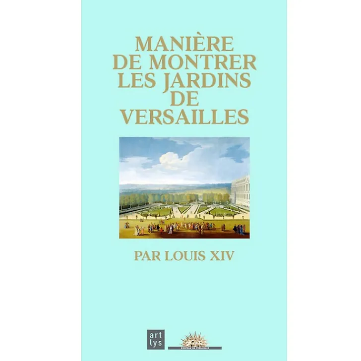 Online Boutiques de musées Manière de montrer les jardins de Versailles par Louis XIV