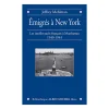 Clearance Boutiques de musées Émigrés à New-York. Les intellectuels français à Manhattan 1940-1940