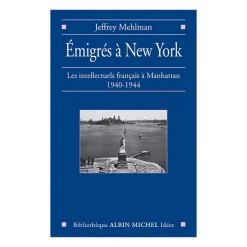 Clearance Boutiques de musées Émigrés à New-York. Les intellectuels français à Manhattan 1940-1940