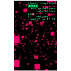 New Boutiques de musées Miguel Chevalier. Pixels Une expérience interactive avec l'univers créatif de l'IA - Journal de l'exposition