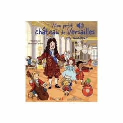 Boutiques de musées Livres Jeunesse-Mon petit château de Versailles en musique
