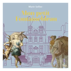 Boutiques de musées Livres Jeunesse-Mon petit Fontainebleau