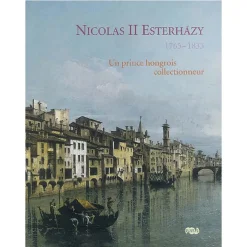 Best Boutiques de musées Nicolas II Esterházy,1765-1833 Un prince hongrois collectionneur