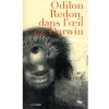 Boutiques de musées Littérature & Essais-Odilon Redon, dans l'œil de Darwin