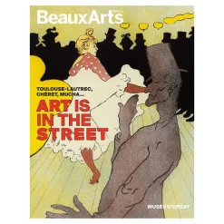 Boutiques de musées Revues-Revue Beaux-Arts Hors-Série / L'Art est dans la rue. Toulouse-Lautrec, Chéret, Mucha...- Musée d'Orsay