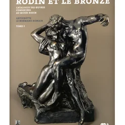 Online Boutiques de musées Rodin et le bronze - Catalogue des œuvres conservées au musée Rodin T.1 et T.2